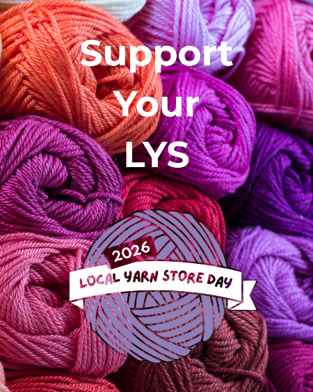 Colorful yarn balls with 'Support Your LYS 2026 Local Yarn Store Day' text.